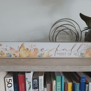 "I Love Fall Most Of All" Decor